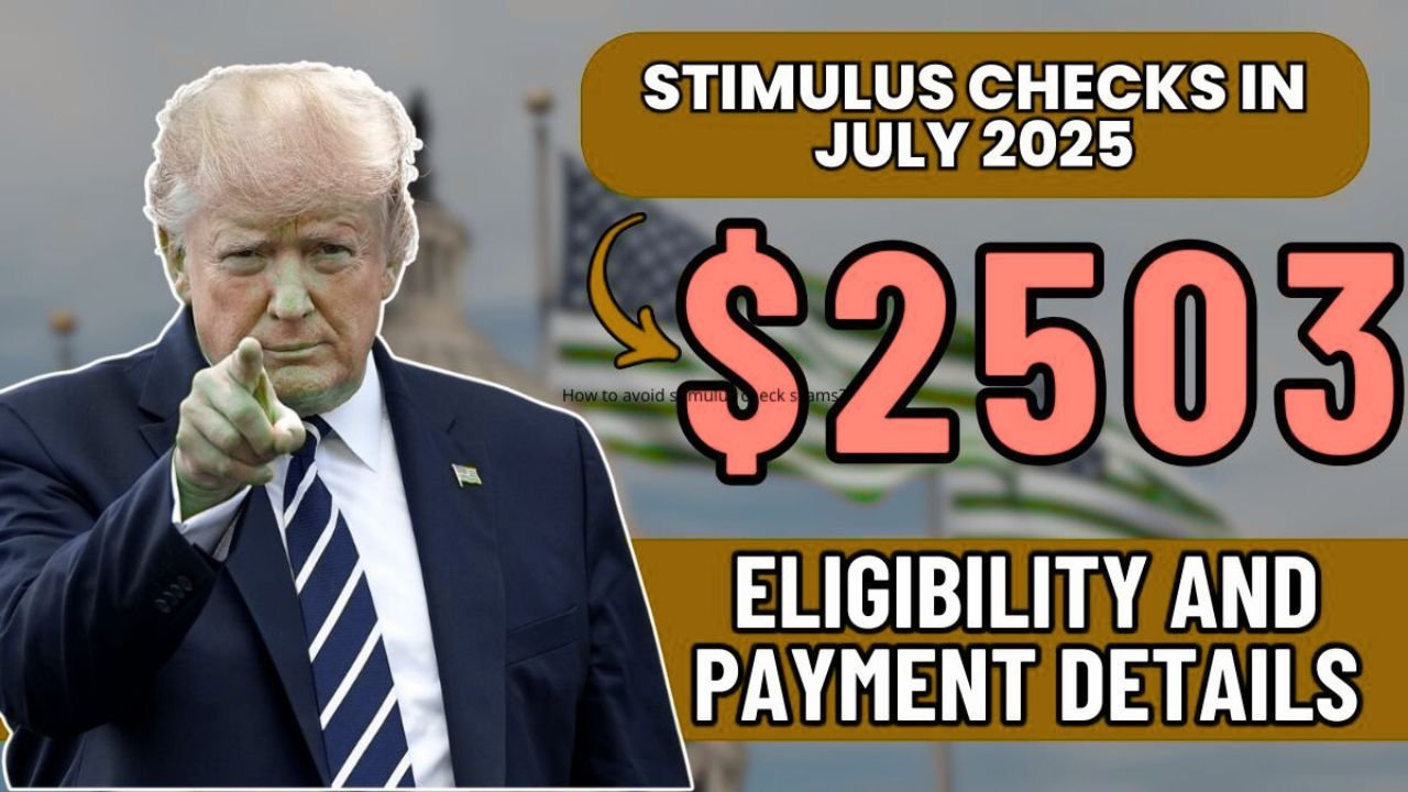 No $2503 Stimulus Check in July 2025 – Here’s What You Can Get